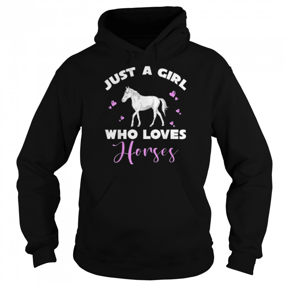 Animal Equestrian Women Just A Girl Who Loves Horses Shirt Unisex Hoodie