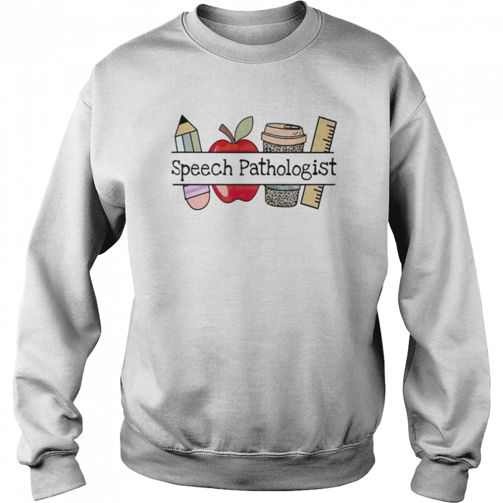 Apple Coffee Pencil Speech Language Pathologist Shirt Unisex Sweatshirt