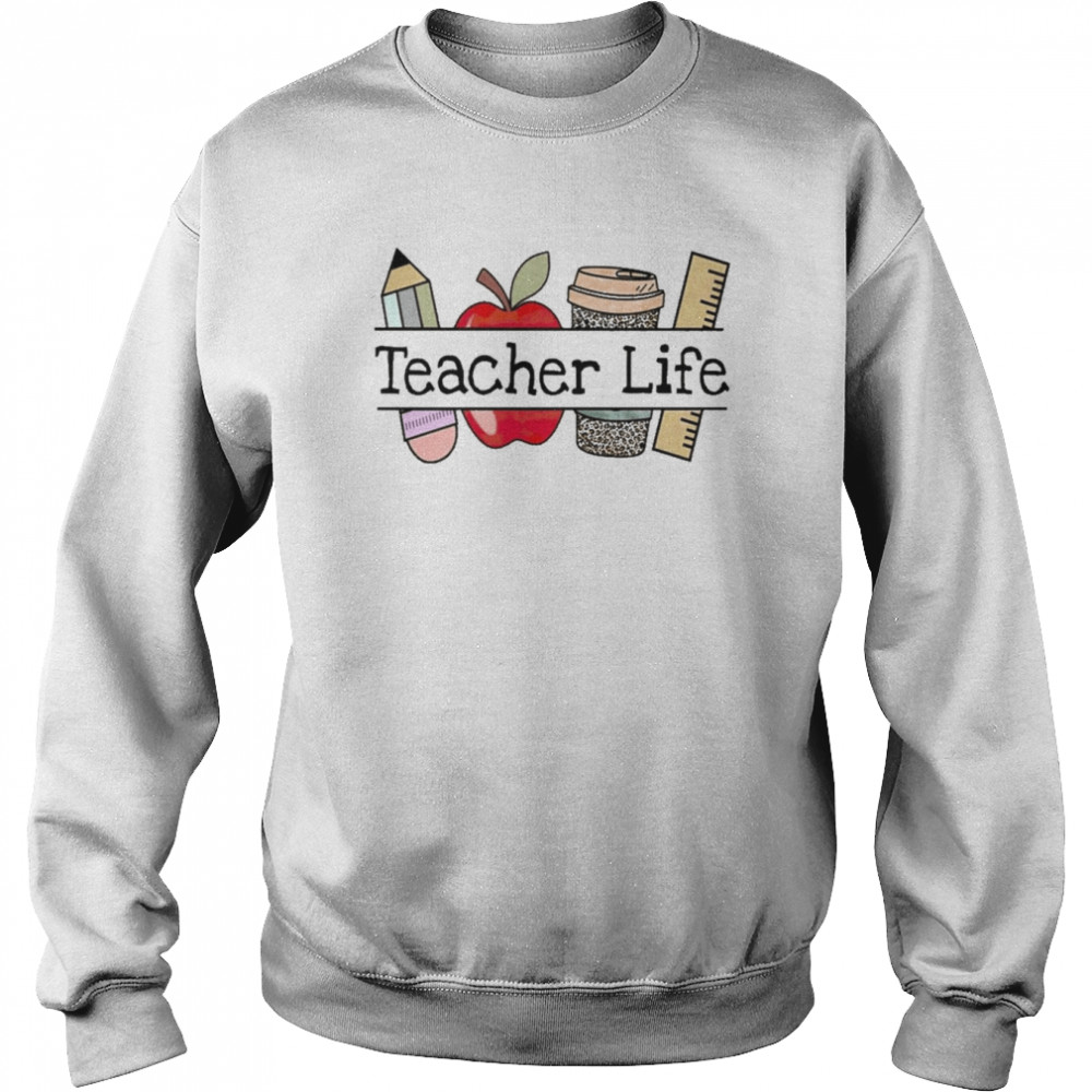 Apple Coffee Pencil Teacher Life Shirt Unisex Sweatshirt