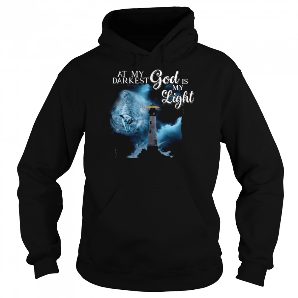 At my darkest God is my light  Unisex Hoodie