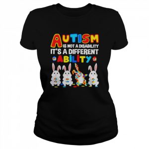 Autism is not a disability it’s a different ability  Classic Women's T-shirt