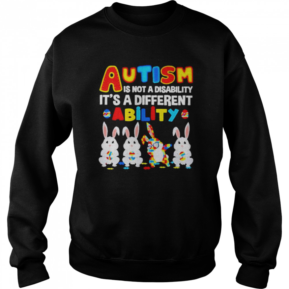 Autism is not a disability it’s a different ability  Unisex Sweatshirt