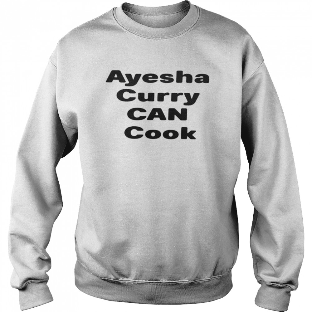 Ayesha curry can cook stephen curry chef  Unisex Sweatshirt