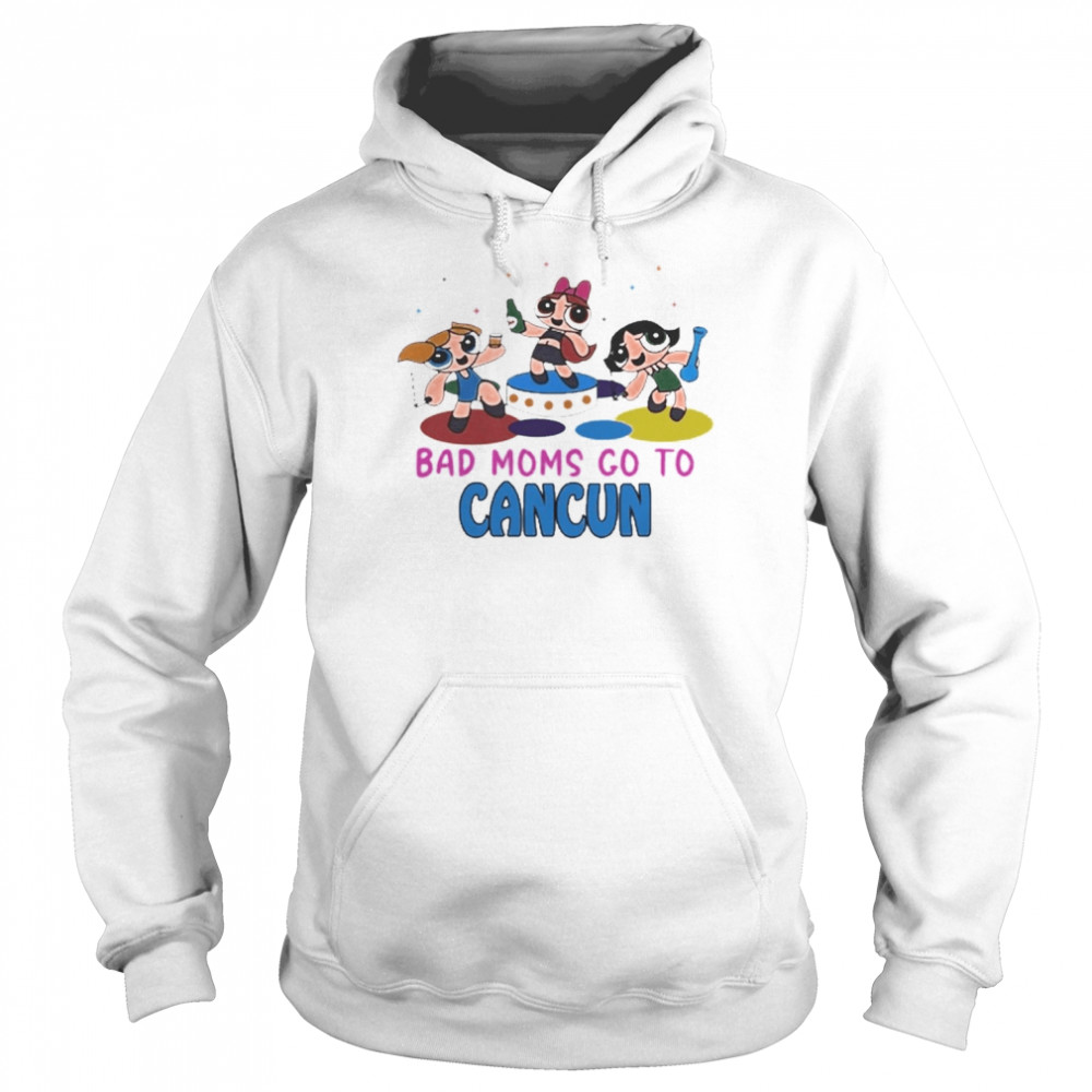 Bad Moms Go To Cancun Shirt Unisex Hoodie