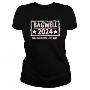 Bagwell 2024 make America the stuff again  Classic Women's T-shirt