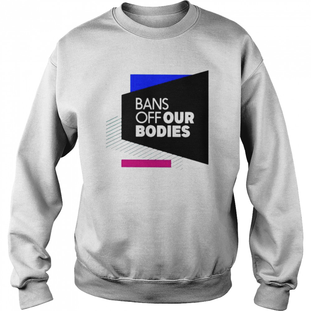 Bans off our bodies roe v wade  Unisex Sweatshirt