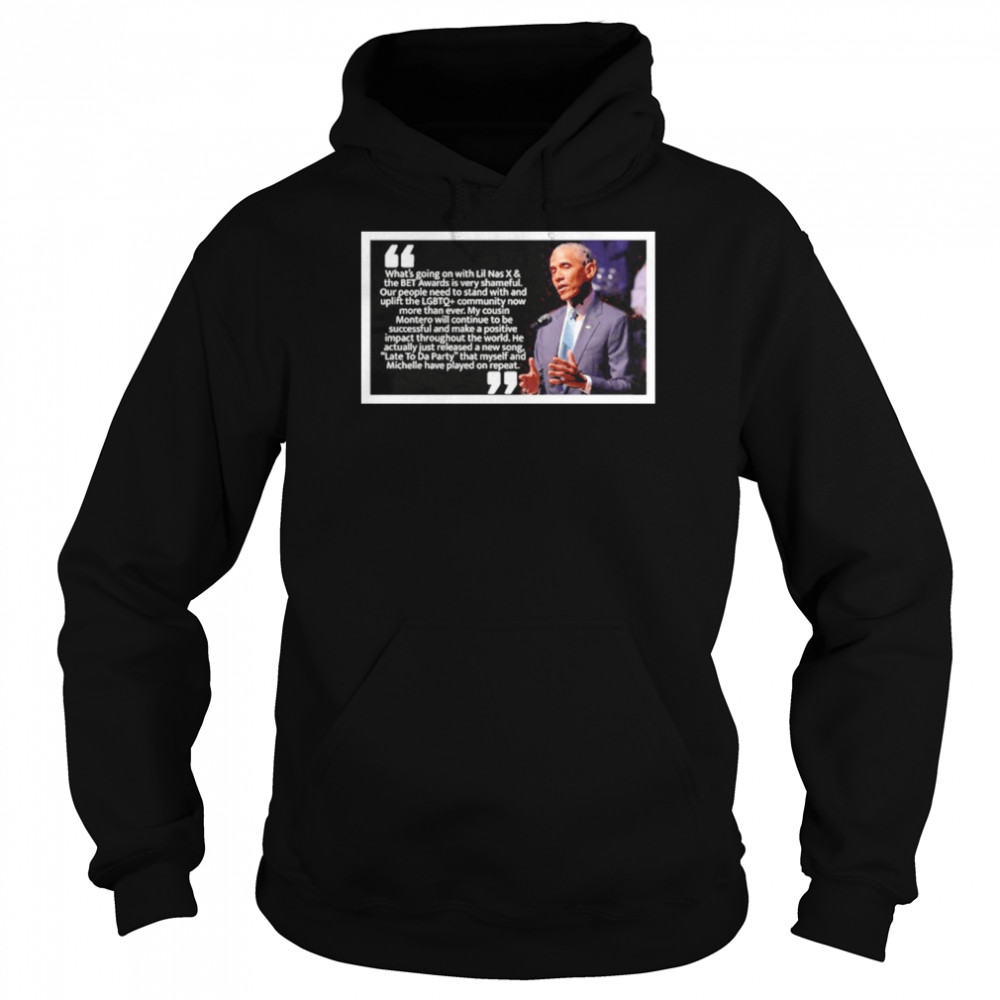 Barack Obama With A Statemnt On The Lil Nas X & Betawards Shirt Unisex Hoodie