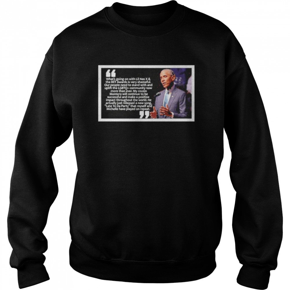 Barack Obama With A Statemnt On The Lil Nas X & Betawards Shirt Unisex Sweatshirt