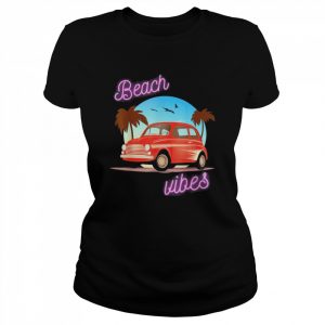 Beach Vibes Cool Vacation Trip For All Ages Chill Mode Shirt Classic Women's T-shirt