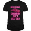 Been Doing Cowboy Shit All Day Quote Neon Pink Shirt Classic Men's T-shirt