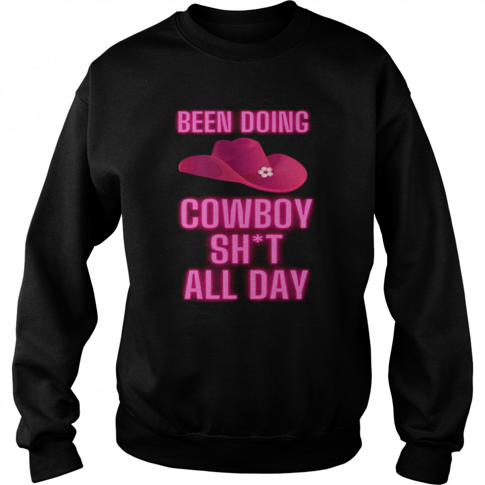 Been Doing Cowboy Shit All Day Quote Neon Pink Shirt Unisex Sweatshirt