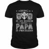 Being dad is an honor being papa is priceless  Classic Men's T-shirt