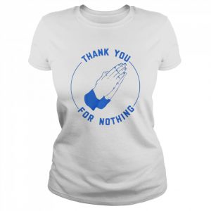 Ben Sears thank you for nothing  Classic Women's T-shirt