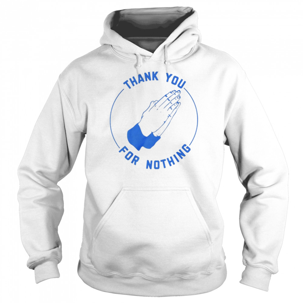 Ben Sears thank you for nothing  Unisex Hoodie