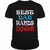 Best Dad Hands Down, Fathers Day Shirt Classic Men's T-shirt