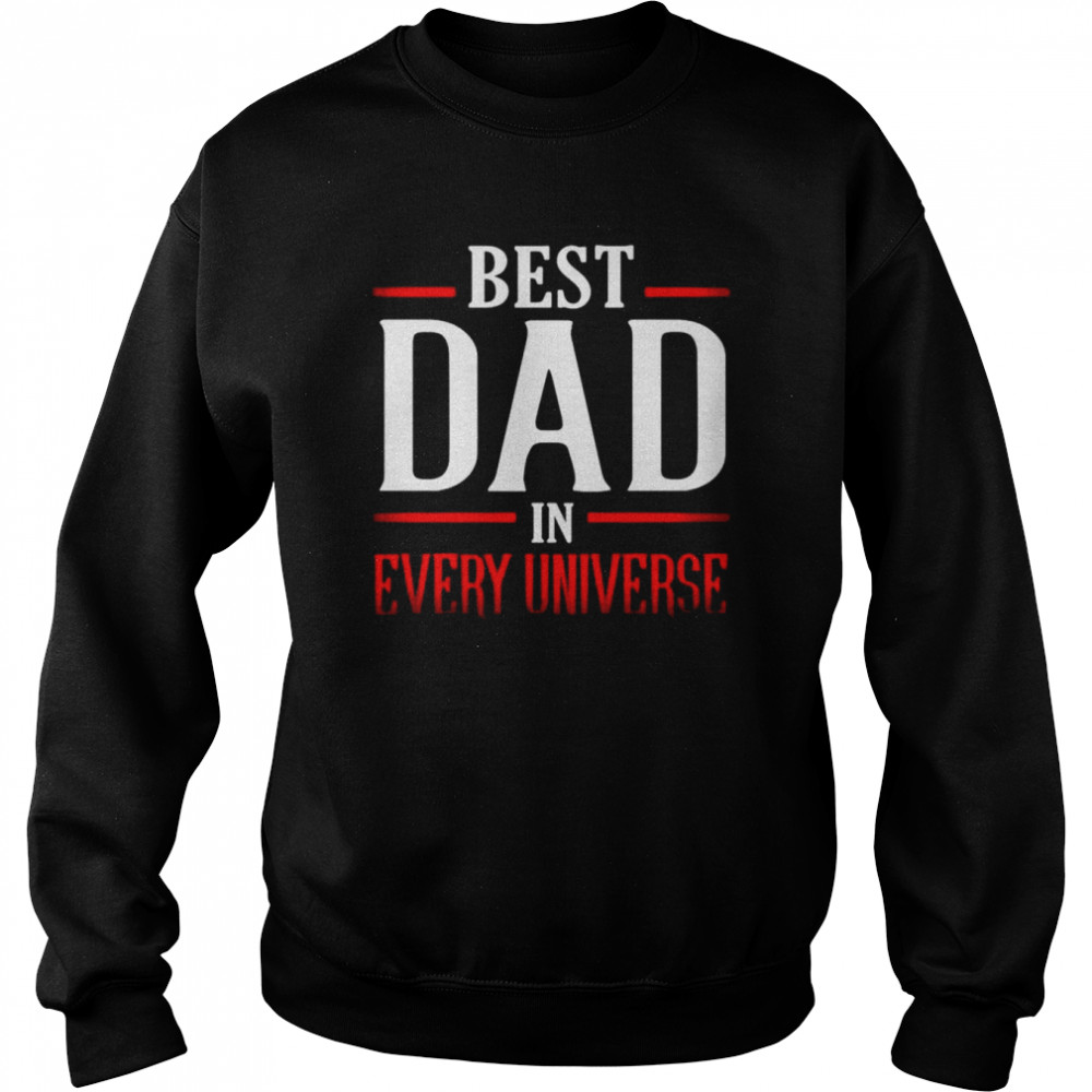 Best Dad in every universe  Unisex Sweatshirt