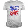 Best thing since 1776 4th of July  Classic Men's T-shirt