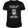 Bevor du fragst Nein Katze Ironic Slogan Funny Shirt Classic Men's T-shirt