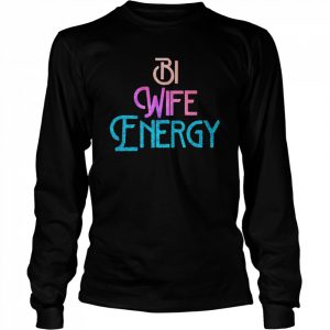 Bi Wife Energy Julia Ragalie Tattoos T-Shirt Long Sleeved T-shirt