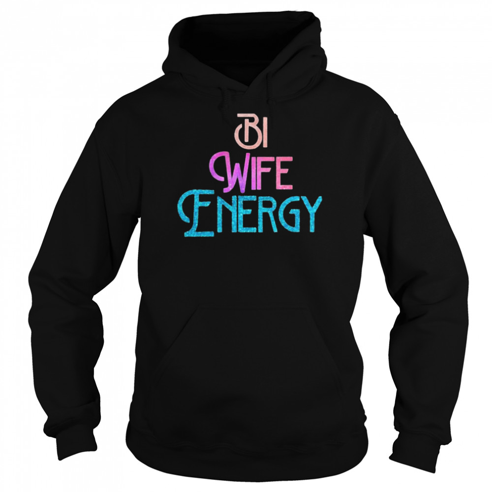 Bi Wife Energy Julia Ragalie Tattoos T-Shirt Unisex Hoodie