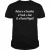 Biden Is A Socialist A Fraud A Liar And A Racist Bigot Trending T-Shirt Classic Men's T-shirt