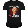 Biden Putting The Dem In Dementia  Classic Men's T-shirt