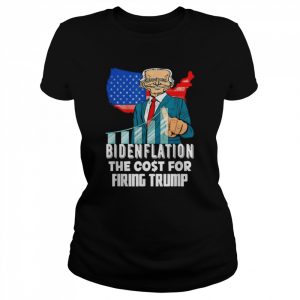 Bidenflation the cost for firing Trump joe biden 2022  Classic Women's T-shirt