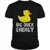 Big Duck Energy Yellow Rubber Duck Design Shirt Classic Men's T-shirt