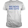 Big boy are cute  Classic Men's T-shirt