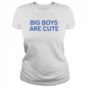 Big boy are cute  Classic Women's T-shirt