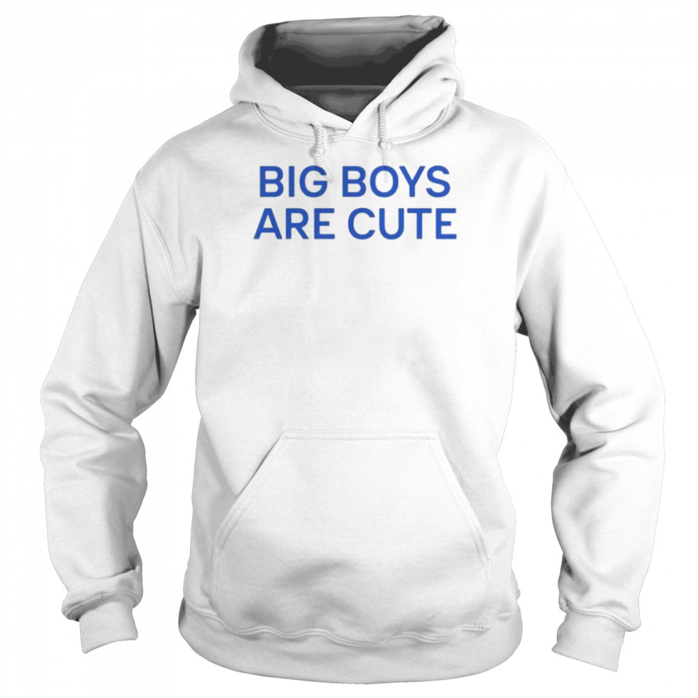 Big boy are cute  Unisex Hoodie