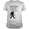 Bigfoot Saw Me But Nobody Believes Him T-Shirt Classic Men's T-shirt