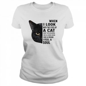 Black Cat when I look into the eyes of a cat  Classic Women's T-shirt