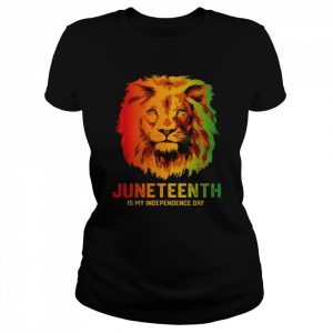 Black King Lion Father Day Juneteenth Is My Independence Day Shirt Classic Women's T-shirt