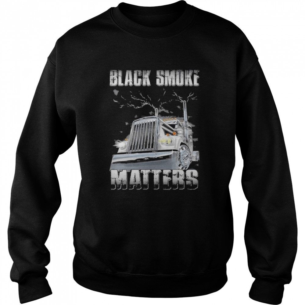 Black Smoke Matters Truck T-Shirt Unisex Sweatshirt