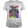 Black Trans Women Made My Rights Possible Shirt Classic Men's T-shirt