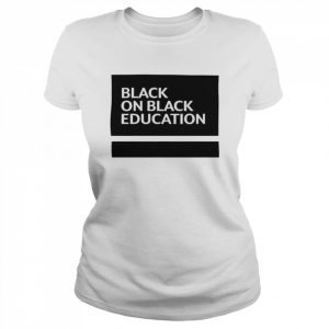 Black on black education unisex T- Classic Women's T-shirt