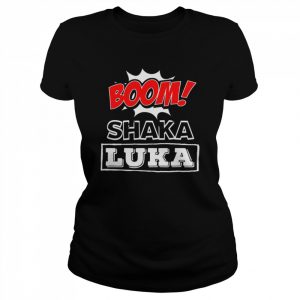 Boom Shaka Luka  Classic Women's T-shirt