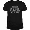 Boss Lady I’m Not Arguing I’m Explaining Why I’m Right Shirt Classic Men's T-shirt