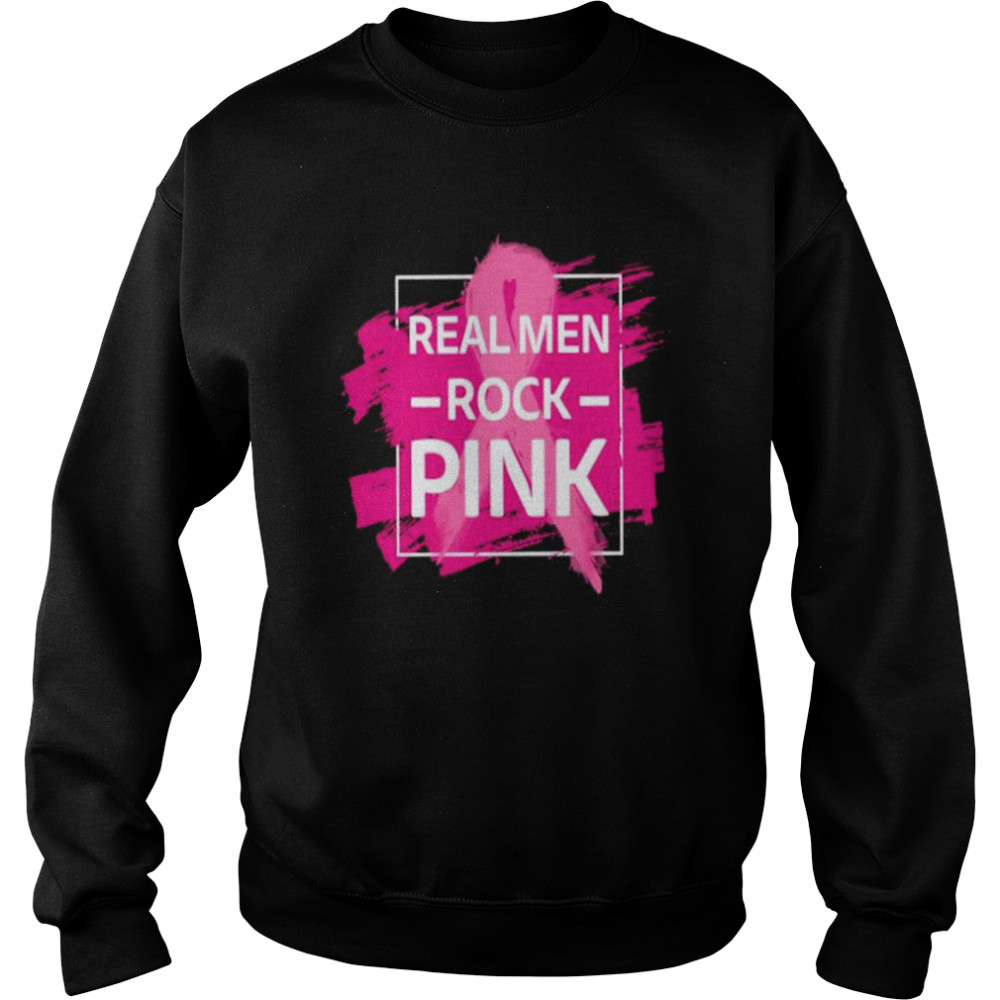 Breast Cancer real men rock Pink  Unisex Sweatshirt