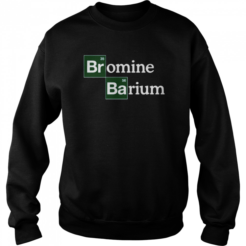 Bromine And Barium Funny Science Breaking Bad Inspired Logo  Unisex Sweatshirt