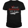 But what behooved me was  Classic Men's T-shirt