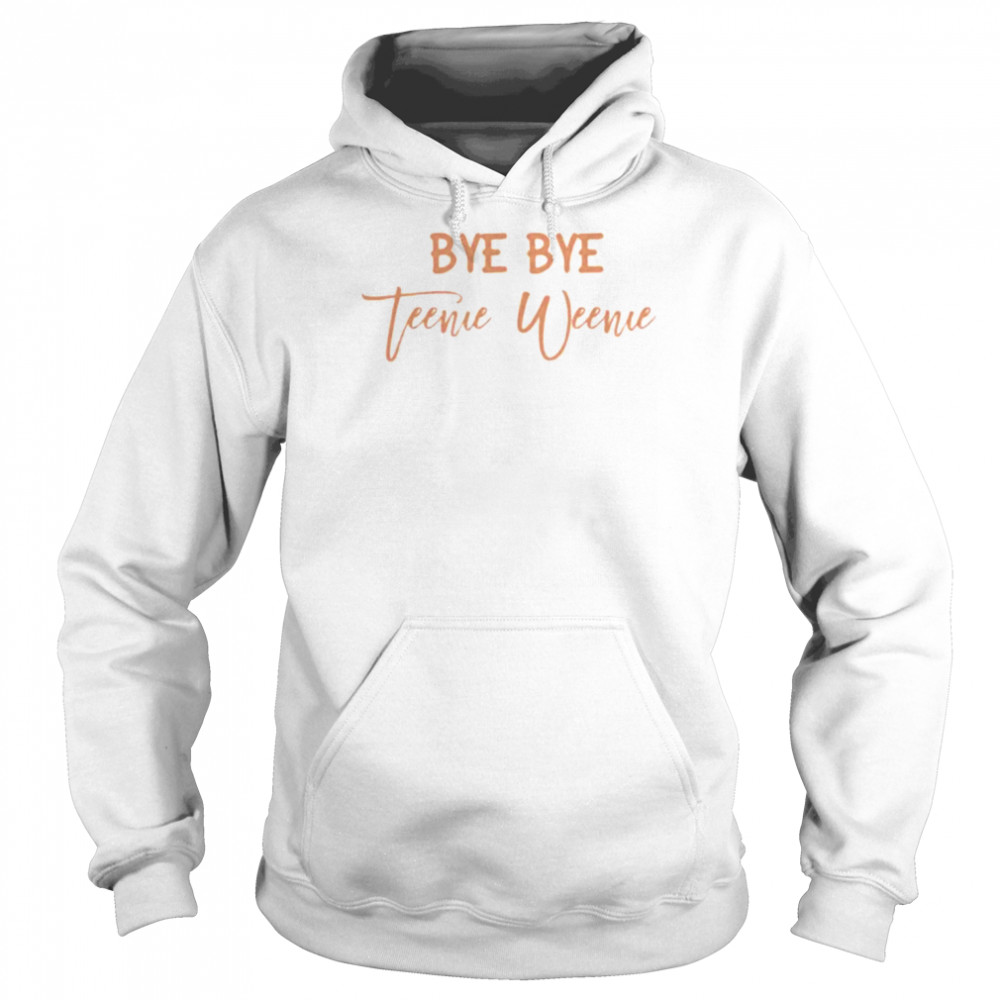 Bye bye teenie friend divorcement celebration bestie  Unisex Hoodie