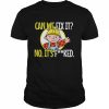 Can We Fix It No. It’s Fucked Funny Repair Man Shirt Classic Men's T-shirt