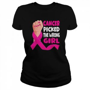 Cancer Picked The Wrong Girl Shirt Classic Women's T-shirt