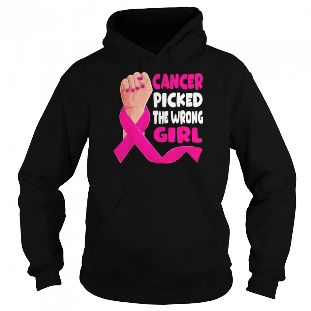 Cancer Picked The Wrong Girl Shirt Unisex Hoodie