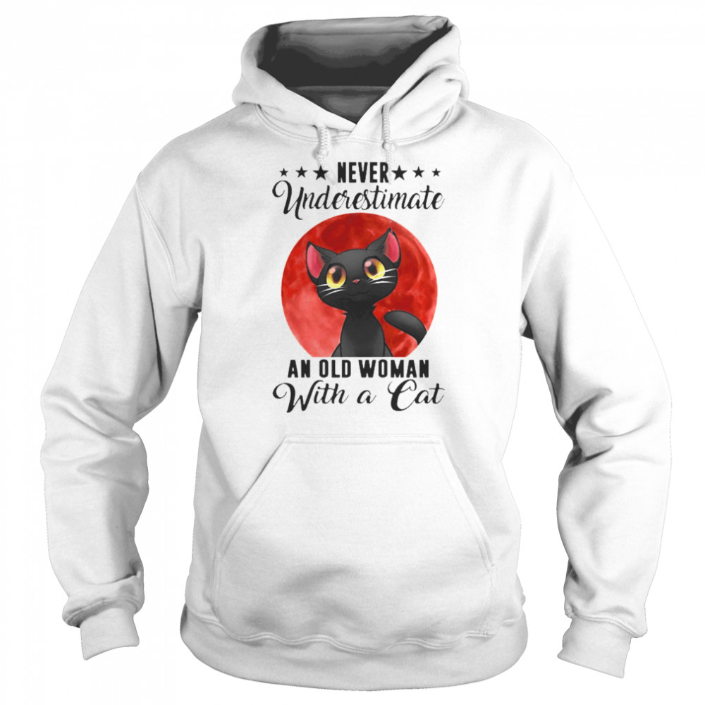 Cat Never Underestimate An Old Woman Shirt Unisex Hoodie