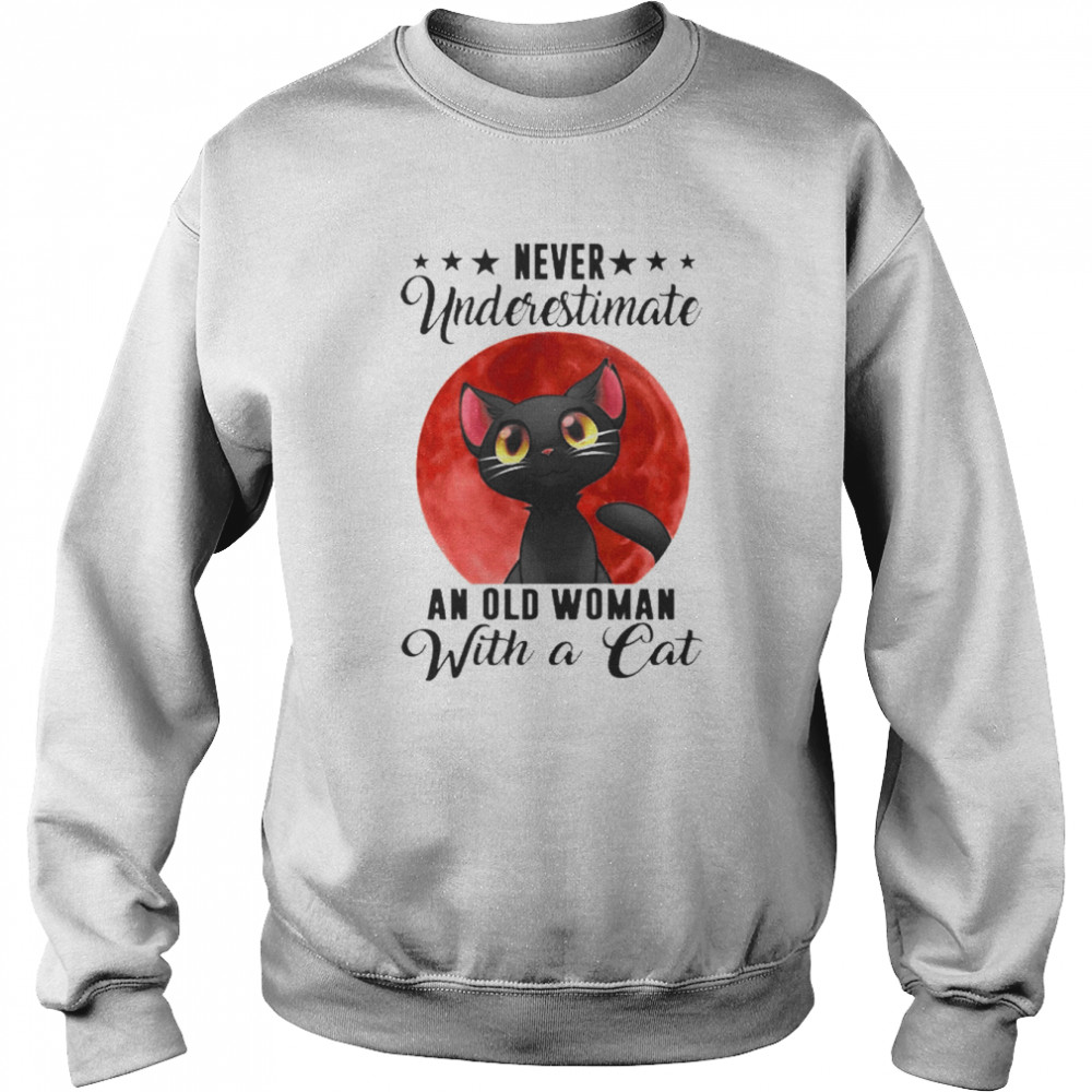 Cat Never Underestimate An Old Woman Shirt Unisex Sweatshirt