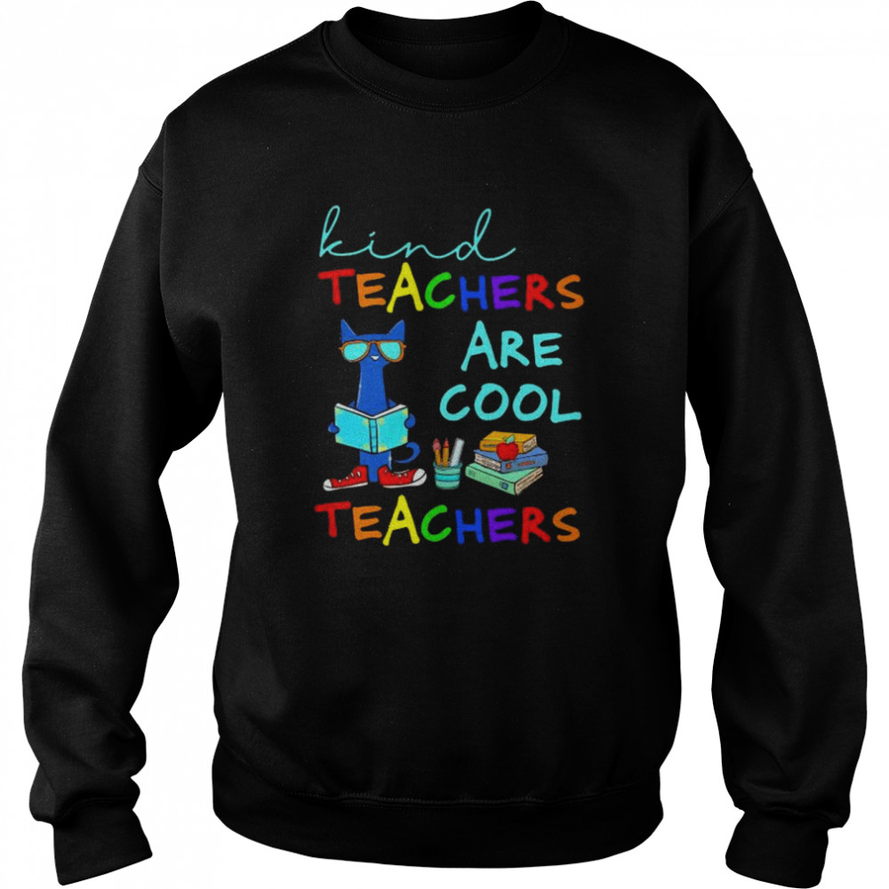 Cat kind teachers are cool teachers  Unisex Sweatshirt