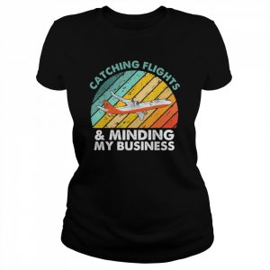 Catching Flights & Minding My Business Vintage Shirt Classic Women's T-shirt